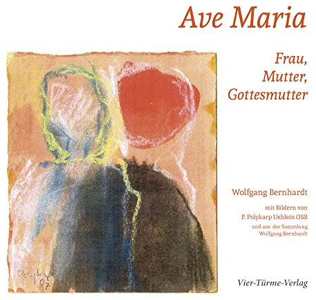 Ave Maria. Frau, Mutter, Gottesmutter