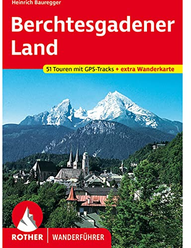 Berchtesgadener Land: Die schönsten Tal- und Höhenwanderungen. 51 Touren mit GPS-Tracks + extra Wanderkarte (Rother Wanderführer)