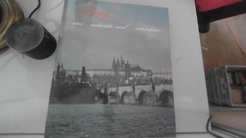 Prag, seine Geschichte und Architektur