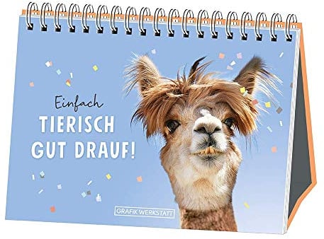 Einfach tierisch gut drauf!: Spiralbuch
