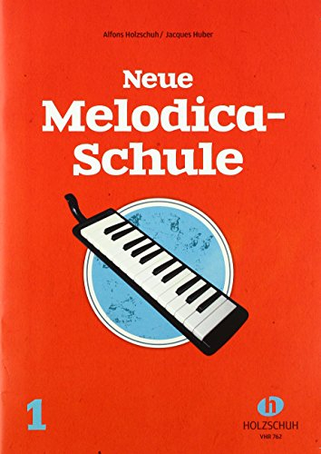 Neue Melodica-Schule 1: für den Einzel- und Gruppenunterricht