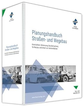 Planungshandbuch Straßen und Wegebau: Konstruktion, Bemessung, Bauüberwachung für Neubau und Erhalt von Verkehrsflächen