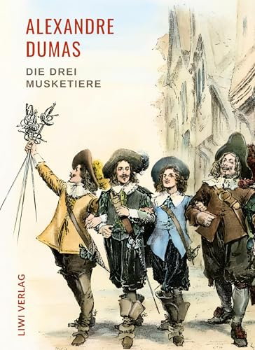 Alexandre Dumas: Die drei Musketiere. Neuausgabe der Übersetzung von Georg Carl Lehmann: Ein Meisterwerk der Abenteuerliteratur, das durch seine ... Frankreichs bis heute fasziniert.