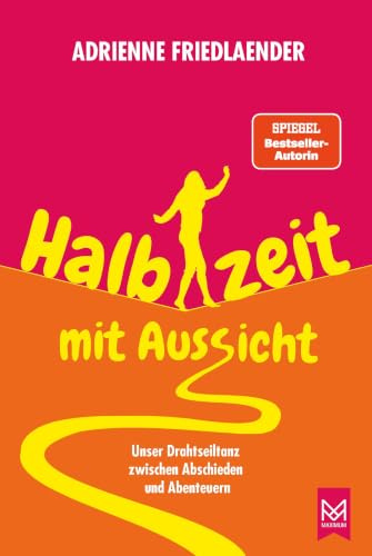 Halbzeit mit Aussicht: Unser Drahtseiltanz zwischen Abschieden und Abenteuern