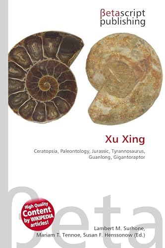 Xu Xing: Ceratopsia, Paleontology, Jurassic, Tyrannosaurus, Guanlong, Gigantoraptor