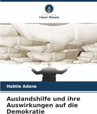 Auslandshilfe und ihre Auswirkungen auf die Demokratie