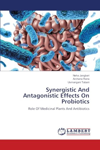 Synergistic And Antagonistic Effects On Probiotics: Role Of Medicinal Plants And Antibiotics