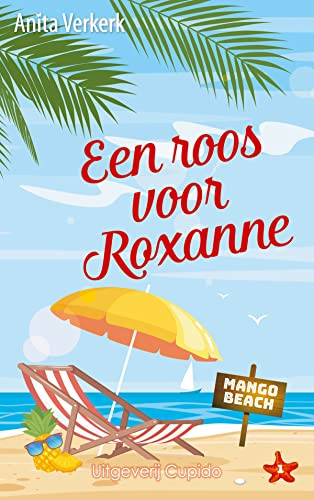 Een roos voor Roxanne (Mango Beach Curaçao, 1)