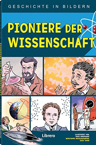 PIONIERE DER WISSENSCHAFT: Geschichte in Bildern
