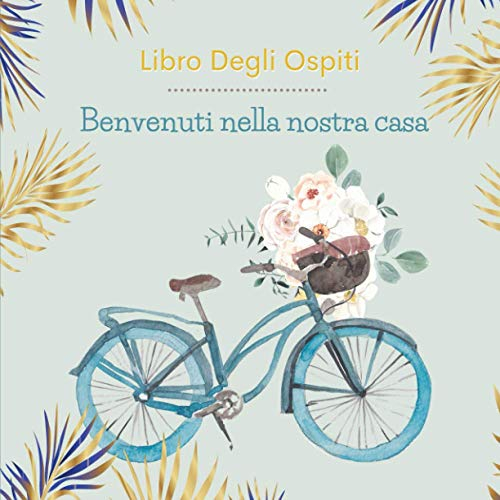 Libro Degli Ospiti : Benvenuti nella nostra casa. Libro di 96 pagine.: Per hotel, ristorante, albergo, case vacanze.