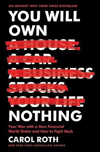 You Will Own Nothing: Your War with a New Financial World Order and How to Fight Back―The Dark Future of a World Without Ownership