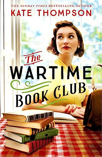 The Wartime Book Club: a gripping and heart-warming new story of love, bravery and resistance in WW2, inspired by a true story (The Wartime Librarians)