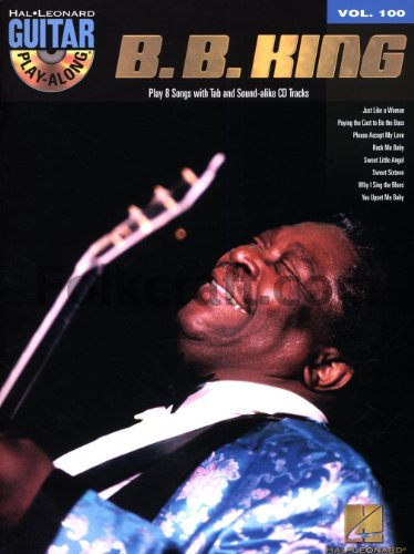 Guitar Play-Along Volume 100 - B.B. King: Play-Along, CD für Gitarre (Guitar Play-Along, 100, Band 100)