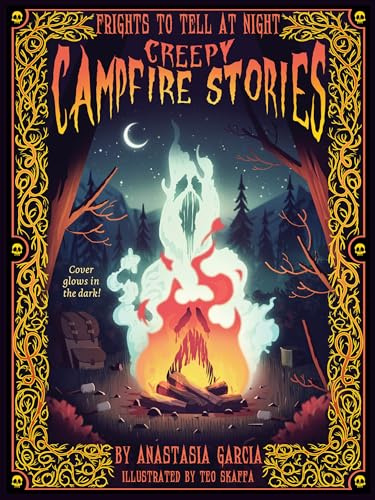 Creepy Campfire Stories: Frights to Tell at Night