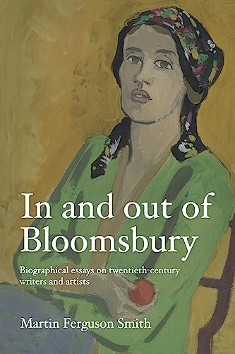 In and out of Bloomsbury: Biographical essays on twentieth-century writers and artists