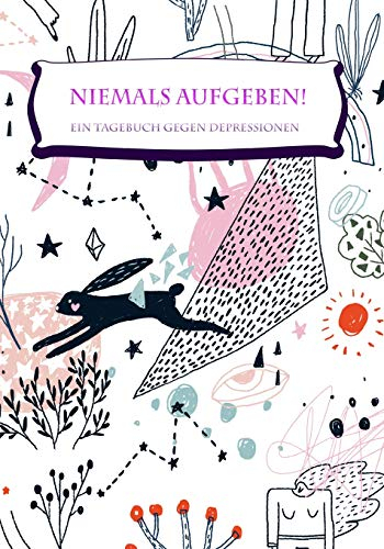 Niemals aufgeben! Ein Tagebuch gegen Depressionen: Ein Tagebuch gegen Depressionen mit 150 Seiten | liniert mit Herzmuster | für mehr Motivation und Achtsamkeit | ein Journal gegen die Depression