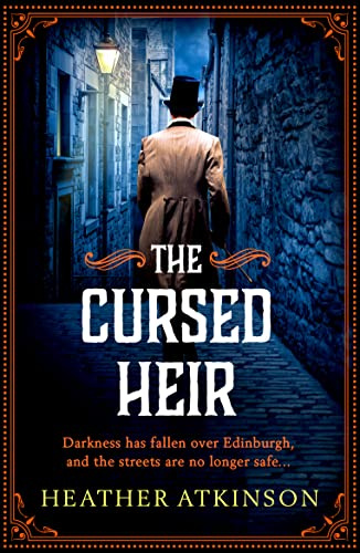 The Cursed Heir: A chilling, gripping historical mystery from bestseller Heather Atkinson (The Alardyce Series, 2)