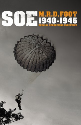 S.O.E.: An Outline History of the Special Operations Executive 1940-46