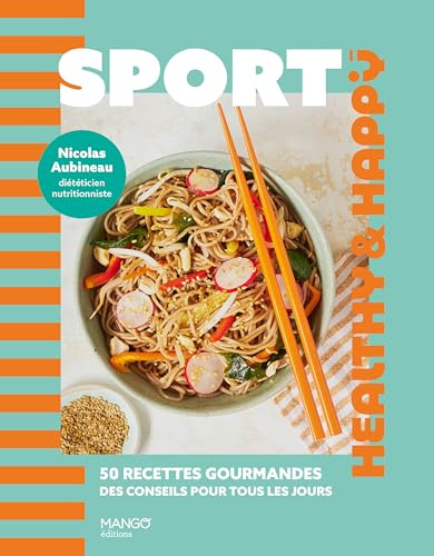 Sport - 50 recettes gourmandes, des conseils pour tous les jours