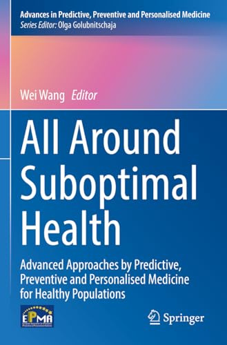 All Around Suboptimal Health: Advanced Approaches by Predictive, Preventive and Personalised Medicine for Healthy Populations