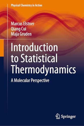 Introduction to Statistical Thermodynamics: A Molecular Perspective (Physical Chemistry in Action)