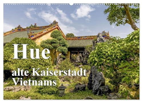 Hue alte Kaiserstadt Vietnams (Wandkalender 2026 DIN A2 quer), CALVENDO Monatskalender: Historisches aus der alten Kaiserstadt HUE (CALVENDO Orte)