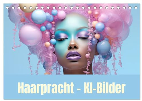Haarpracht - KI-Bilder (Tischkalender 2026 DIN A5 quer), CALVENDO Monatskalender: Atemberaubende Haarkunst (CALVENDO Menschen)