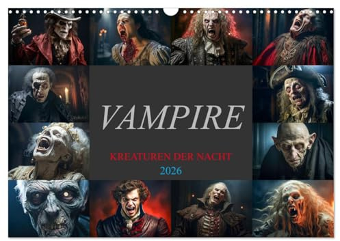 Vampire - Kreaturen der Nacht (Wandkalender 2026 DIN A3 quer), CALVENDO Monatskalender: Entdecke die Vielfalt der Vampire und lass dich von ihrer dunklen Anziehungskraft verzaubern. (CALVENDO Kunst)