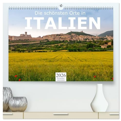Die schönsten Orte in Italien. (hochwertiger Premium Wandkalender 2026 DIN A2 quer), Kunstdruck in Hochglanz: Erleben Sie Italien wie nie zuvor. (CALVENDO Orte)
