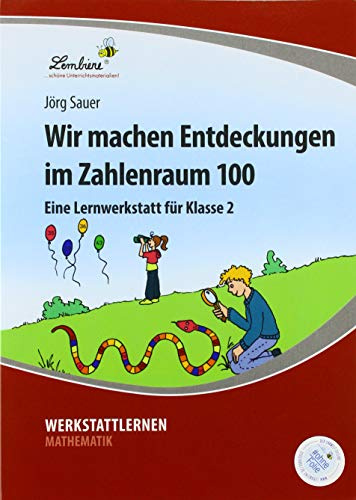 Wir machen Entdeckungen im Zahlenraum 100: (2. Klasse)
