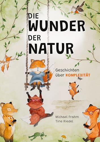 Die Wunder der Natur: Geschichten über Komplexität