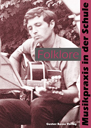 Folklore: Einführung und Arrangements (Musikpraxis in der Schule, Band 3)