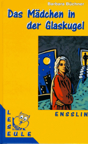 Das Mädchen in der Glaskugel. ( Ab 13 J.)