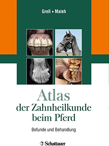 Atlas der Zahnheilkunde beim Pferd: Befunde und Behandlung