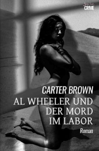 Al Wheeler und der Mord im Labor: Der Krimi-Klassiker!