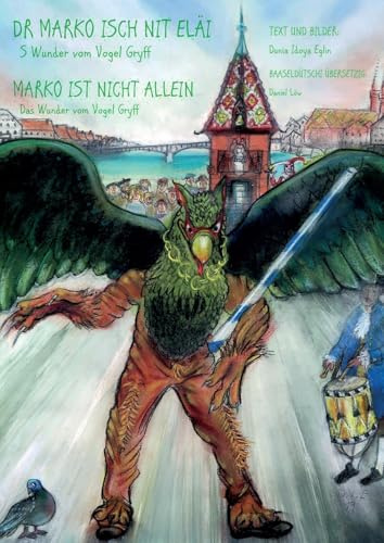 Dr Marko isch nit eläi / Marko ist nicht allein: S Wunder vom Vogel Gryff / Das Wunder vom Vogel Gryff