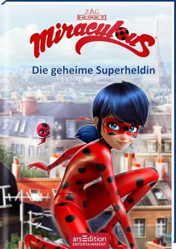 Miraculous – Die geheime Superheldin (Miraculous 1): Abenteuer mit einer starken Heldin ab 8 Jahre | mit Bildern aus der TV-Serie