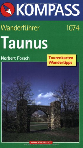 Taunus: Wanderführer mit 60 Touren mit Top-Routenkarten (KOMPASS Wanderführer, Band 1074)