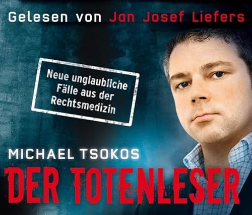 Der Totenleser: Neue unglaubliche Fälle aus der Rechtsmedizin, 4 CDs (TARGET - mitten ins Ohr)