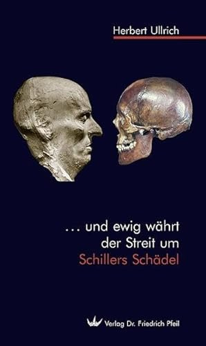 ... und ewig währt der Streit um Schillers Schädel