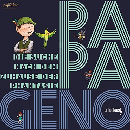 PAPAGENO - Die Suche nach dem Zuhause der Phantasie: Vierfarbiges Bilderbuch mit 1 Musik-CD Papagenos Märchenschatz und 1 DVD Wo Träume leben