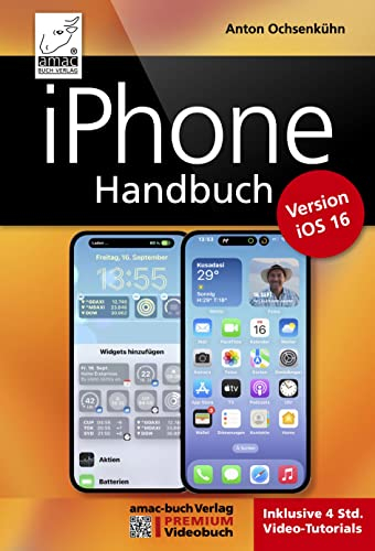 iPhone Handbuch iOS 16 - PREMIUM Videobuch; mehr als 4 h Lernvideos enthalten; für iPhone 11, 12, 13, 14, SE und mehr: inklusive mehr als 4 h Lernvideos enthalten; für iOS16 und alle iPhone-Modelle