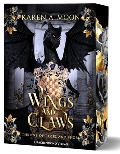 Wings and Claws: Mitreißende Romantasy mit Drachenreitern und Enemies to Lovers | Softcover mit Farbschnitt-Garantie (A Throne of Roses and Thorns)