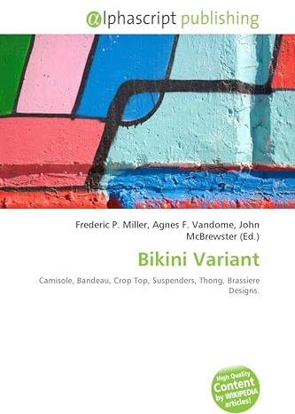 Bikini Variant: Camisole, Bandeau, Crop Top, Suspenders, Thong, Brassiere Designs.