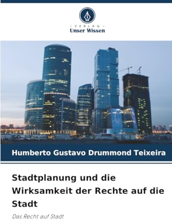 Stadtplanung und die Wirksamkeit der Rechte auf die Stadt: Das Recht auf Stadt