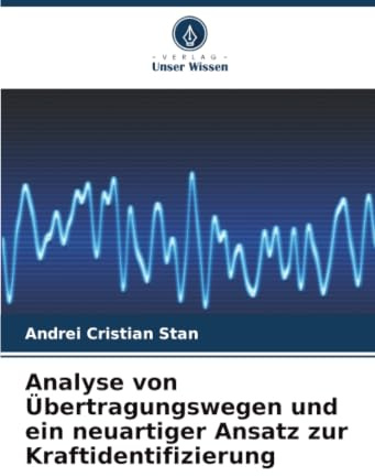 Analyse von Übertragungswegen und ein neuartiger Ansatz zur Kraftidentifizierung