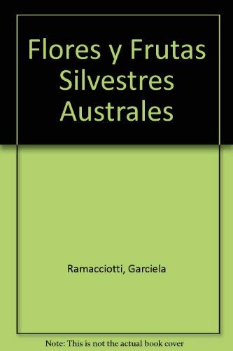 Flores y Frutas Silvestres Australes