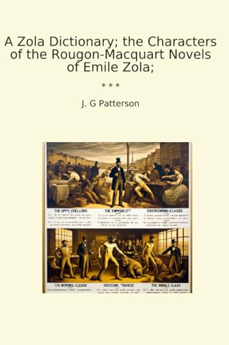A Zola Dictionary; the Characters of the Rougon-Macquart Novels of Emile Zola; (Classic Books)