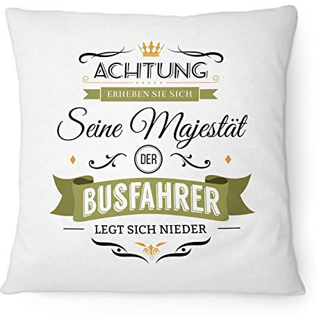 Fashionalarm Kissen Seine Majestät der Busfahrer - 40x40 cm mit Füllung | Lustige Geschenk-Idee für Buslenker Bus Omnibus Beruf Job Arbeit, Weiß 40x40 cm