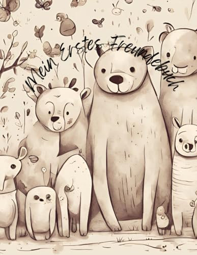 Mein erstes Freundebuch: Dein erstes Freundebuch wartet auf dich! Lasse all deine Freunde in dein Buch schreiben, malen und verzieren! Auf jeweils ... den Erzieher*innen. Für jedes Alter geeignet.